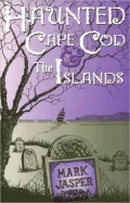 Haunted Cape Cod: The Islands