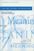 The Recovery of Meaning: Historical Archaeology in the Eastern United States