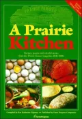 A Prairie Kitchen: Recipes, Poems and Colorful Stories from the Prairie Farmer Magazine, 1841-1900
