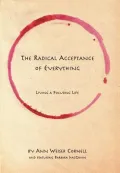 The Radical Acceptance of Everything