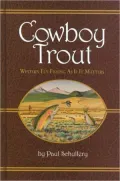Cowboy Trout: Western Fly Fishing as If It Matters
