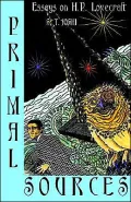 Primal Sources: Essays on H. P. Lovecraft