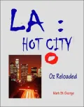 LA: Hot City--Oz Reloaded