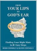 From Your Lips to God's Ear: Finding Your Right Mate in 10 Easy Steps