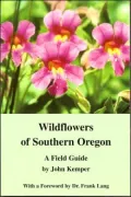 Wildflowers of Southern Oregon: A Field Guide