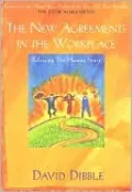 The New Agreements in the Workplace: Releasing the Human Spirit