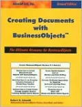 Creating Documents with BusinessObjects: The Ultimate Resource for BusinessObjects