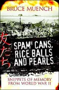 Spam Cans, Rice Balls and Pearls: Snippets of Memory from World War II