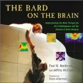 Bard on the Brain: Understanding the Mind Through the Art of Shakespeare and the Science of Brain Imaging