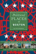 Political Places of Boston: From the Backrooms to the Golden Dome