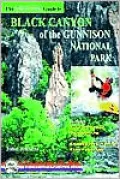The Essential guide to Black Canyon of the Gunnison National Park