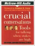 Crucial Conversations: Tools for Talking when Stakes are High