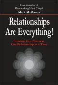 Relationships Are Everything! Growing Your Business One Relationship at a Time