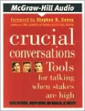 Crucial Conversations: Tool for Talking When Stakes are High