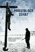 Priestblock 25487: A Memoir of Dachau
