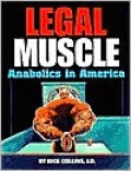 Legal Muscle: Anabolics in America