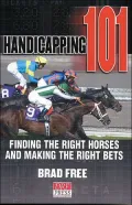 Handicapping 101: Finding the Right Horses and Making the Right Bets