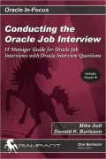 Conducting the Oracle Job Interview: IT Manager Guide for Oracle Job Interviews with Oracle Interview Questions