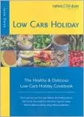 Low Carb Holiday: The Healthy and Delicious Low Carb Holiday Cookbook