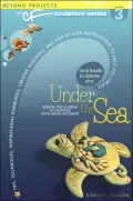 Under the Sea (CF Sculpture Series #3)