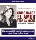 Como Hacer El Amor Toda la Noche y enloquecer a una mujer