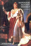Napoleon Against Himself: A Psychobiography
