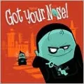 Got Your Nose: A True Story