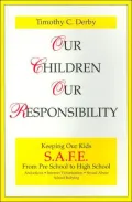 Our Children Our Responsibility: Keeping Our Kids Safe