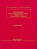 Statutory Supplement Health Law: Federal Regulation of Drugs, Biologics, Medical Devices, Foods and Dietary Supplements