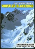 Ski and Snowboard Guide to Whistler Blackcomb: Intermediate Edition