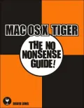 MAC OS X Tiger: The No Nonsense Guide!