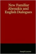 New Familiar Abenakis And English Dialogues