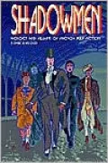 Shadowmen: Heroes and Villains of French Pulp Fiction