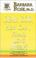 Dear God, How Can I Finally Love Myself?