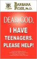 Dear God, I Have Teenagers...Please Help!