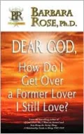 Dear God, How Do I Get Over A Former Lover I Still Love?