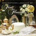 The Unspoken Language of Fans and Flowers : With Recipes