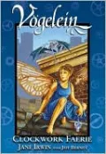 Vogelein, Volume 1: Clockwork Faerie