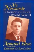 My Normandy: A Teenager Lives through World War II