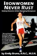 Ironwomen Never Rust: Making Memories While Managing Menopause