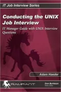 Conducting the UNIX Job Interview: IT Manager Guide with UNIX Interview Questions