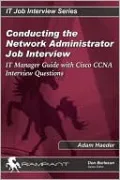 Conducting the Network Administrator Job Interview: IT Manager Guide with Cisco Interview Questions