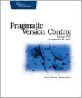 Pragmatic Version Control: With CVS