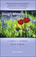 Doug's Miracle: A Familys Journey with Cancer