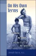 On His Own Terms: A Doctor, His Father, and the Myth of the Good Death