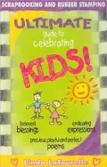 Ulitmate Guide to Celebrating Kids