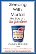 Sleeping with Mortals: The Story of a New York Mistress