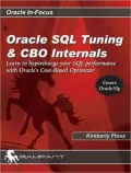 Oracle SQL Tuning & CBO Internals: Inside the Oracle Cost Based Optimizer with Cbo Internals and SQL Tuning Optimization
