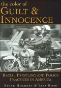 Color of Guilt and Innocence: Racial Profiling and Police Practices in America