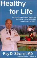 Healthy for Life: Developing Healthy Lifestyles that Have the Side-Effect of Permanent Weight Loss